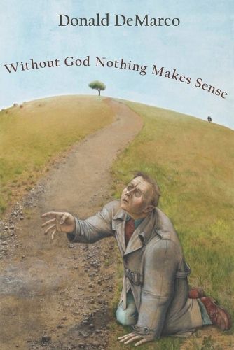 Cover image for Without God Nothing Makes Sense