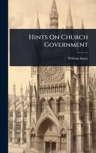 Cover image for Hints On Church Government