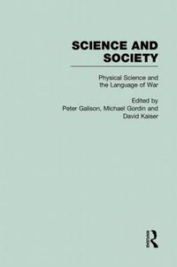 Cover image for Physical Sciences and the Language of War: Science and Society