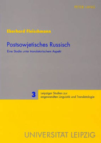 Cover image for Postsowjetisches Russisch; Eine Studie unter translatorischem Aspekt
