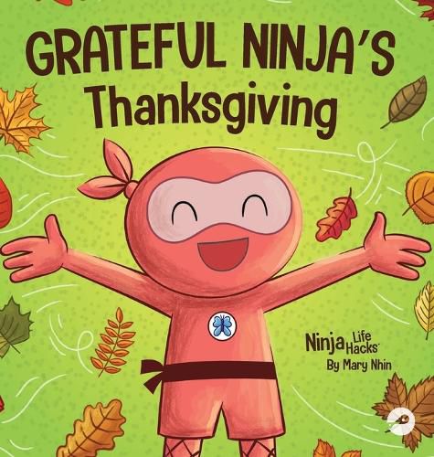 Grateful Ninja's Thanksgiving: A Rhyming Children's Book About Gratitude