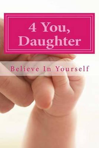 Cover image for 4 U Daughter: Believe In Yourself