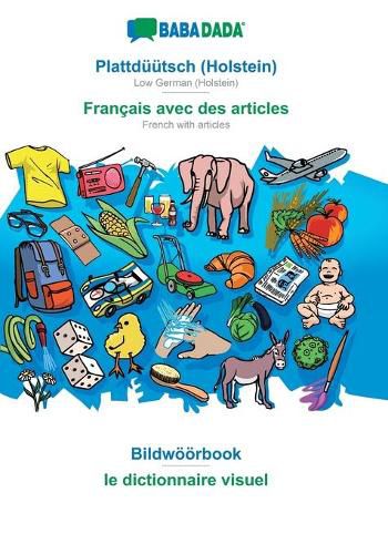 Cover image for BABADADA, Plattduutsch (Holstein) - Francais avec des articles, Bildwoeoerbook - le dictionnaire visuel: Low German (Holstein) - French with articles, visual dictionary