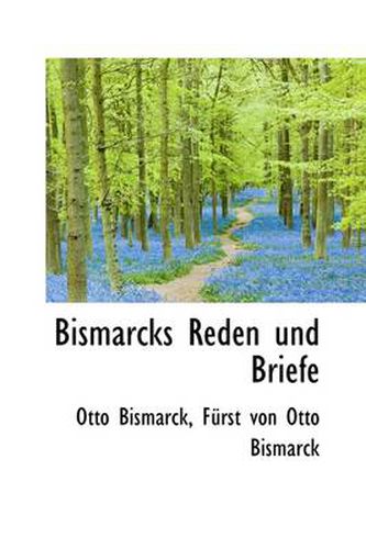 Cover image for Bismarcks Reden Und Briefe