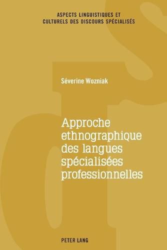 Cover image for Approche ethnographique des langues specialisees professionnelles