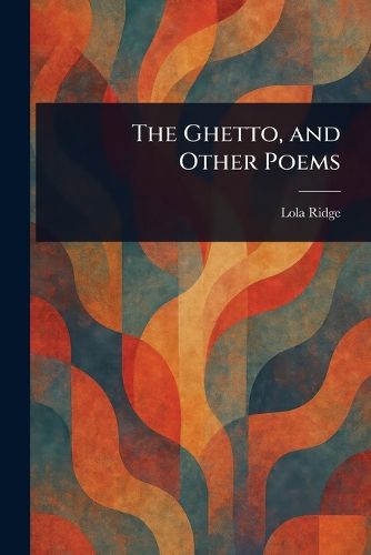 Cover image for The Ghetto, and Other Poems