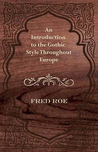 Cover image for An Introduction to the Gothic Style Throughout Europe