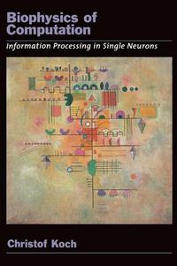 Cover image for Biophysics of Computation: Information processing in single neurons