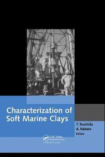 Cover image for Characterization of Soft Marine Clays: Proceedings of the international symposium, bothkennar, Drammen, Quebec & Ariake clays, Yokosuka, Japan, 26-28 February 1997