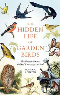 Cover image for The Hidden Life of Garden Birds