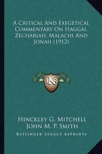 A Critical and Exegetical Commentary on Haggai, Zechariah, Malachi and Jonah (1912)