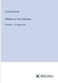Cover image for Villette; In Two Volumes