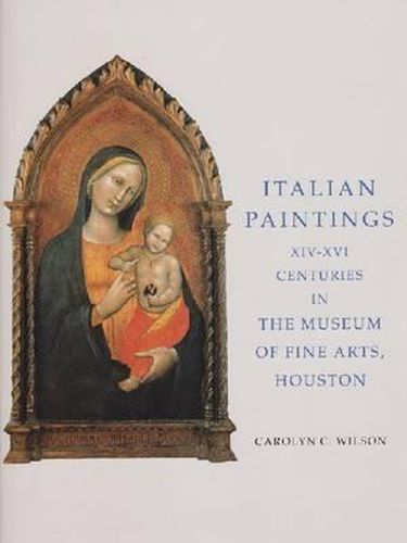 Italian Paintings XIV-Xvi Centuries in the Museum of Fine Arts, Houston: XIV-Xvi Centuries in the Museum of Fine Arts, Houston