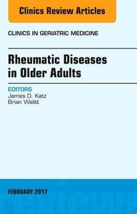 Cover image for Rheumatic Diseases in Older Adults, An Issue of Clinics in Geriatric Medicine