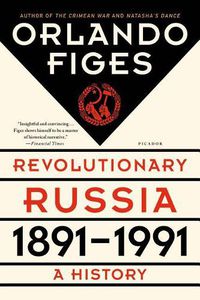 Cover image for Revolutionary Russia, 1891-1991: A History