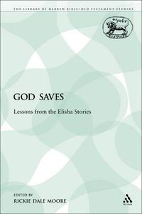 Cover image for God Saves: Lessons from the Elisha Stories