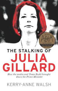 Cover image for The Stalking of Julia Gillard