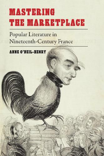 Mastering the Marketplace: Popular Literature in Nineteenth-Century France