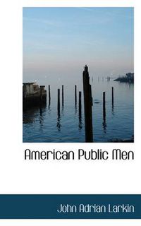 Cover image for American Public Men