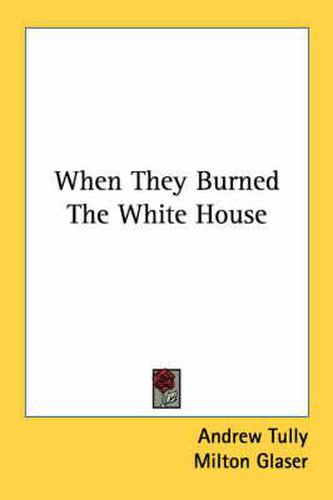 Cover image for When They Burned the White House