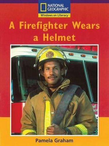 Cover image for Windows on Literacy Early (Social Studies: Economics/Government): A Firefighter Wears a Helmet