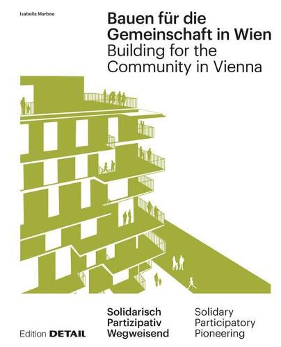 Cover image for Bauen fur die Gemeinschaft in Wien / Building for the Community in Vienna: Neue gemeinschaftliche Formen des Zusammenleben / New communal forms of cohabitation