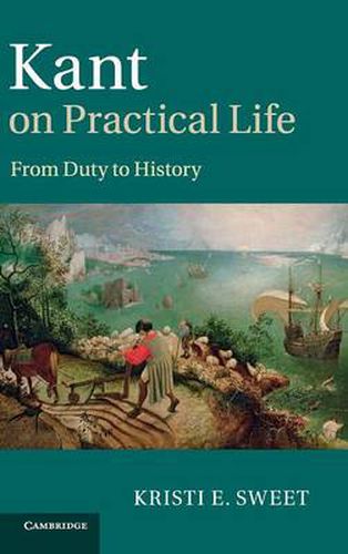 Cover image for Kant on Practical Life: From Duty to History