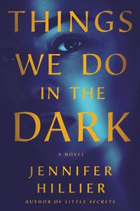 Cover image for Things We Do in the Dark: A Novel