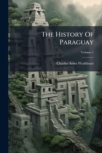 Cover image for The History Of Paraguay