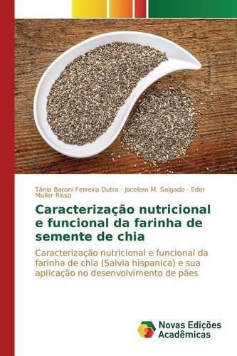 Caracterizacao nutricional e funcional da farinha de semente de chia