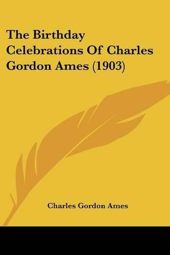 The Birthday Celebrations of Charles Gordon Ames (1903)