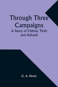 Cover image for Through Three Campaigns