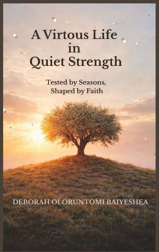 Cover image for A Virtuous Life in Quiet Strength