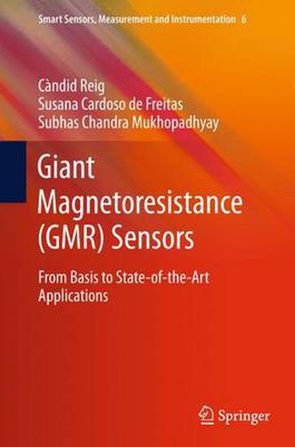 Cover image for Giant Magnetoresistance (GMR) Sensors: From Basis to State-of-the-Art Applications