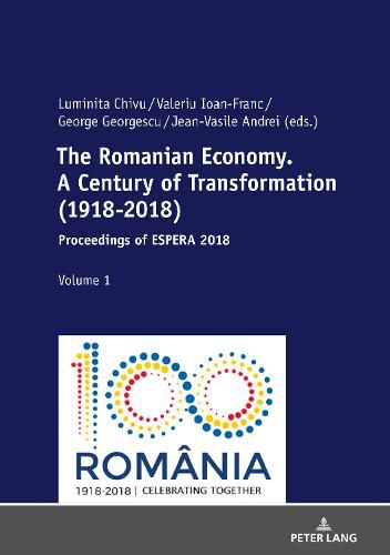 Cover image for The Romanian Economy. A Century of Transformation (1918-2018): Proceedings of ESPERA 2018