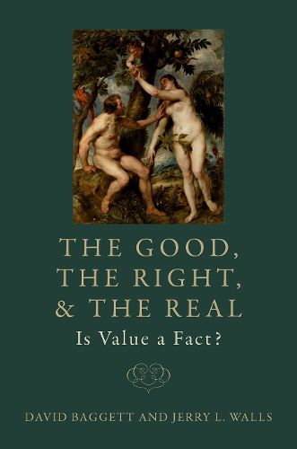 Cover image for The Good, the Right, and the Real: Is Value a Fact?