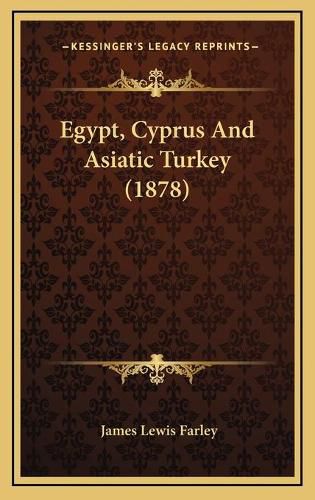 Egypt, Cyprus and Asiatic Turkey (1878)