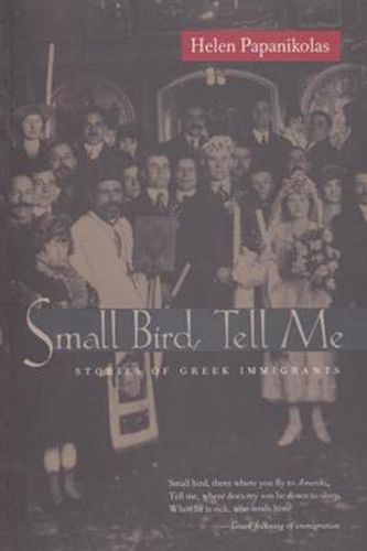 Small Bird Tell Me: Stories Of Greek Immigrants