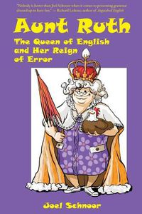 Cover image for Aunt Ruth: The Queen of English and Her Reign of Error