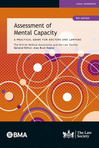 Assessment of Mental Capacity: A Practical Guide for Doctors and Lawyers