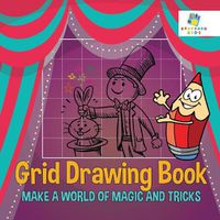 Cover image for Grid Drawing Book Make A World of Magic and Tricks