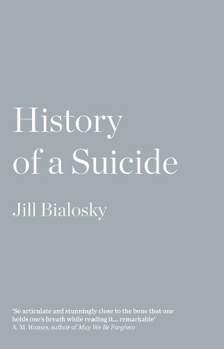 Cover image for History of a Suicide: My Sister's Unfinished Life
