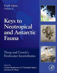 Cover image for Thorp and Covich's Freshwater Invertebrates: Volume 5: Keys to Neotropical and Antarctic Fauna