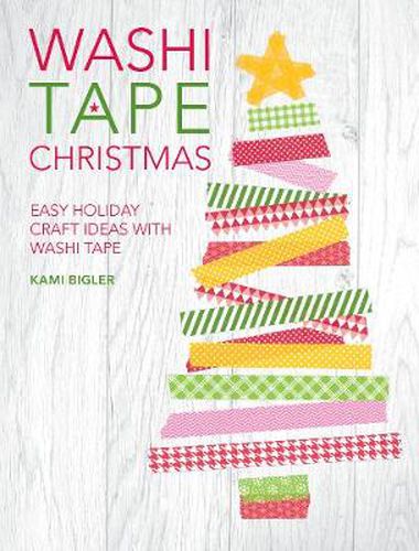 Cover image for Washi Tape Christmas: Easy Holiday Craft Ideas with Washi Tape