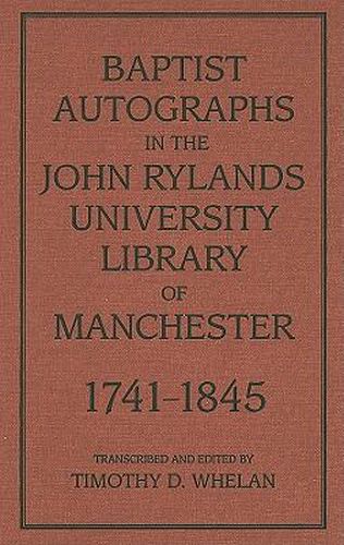 Baptist Autographs in the John Rylands University Library of Manchester, 1741-1845