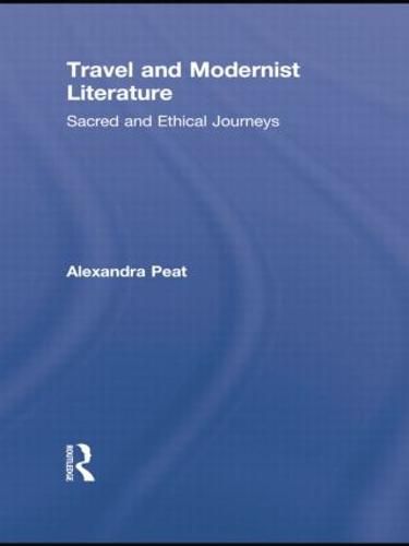 Travel and Modernist Literature: Sacred and Ethical Journeys