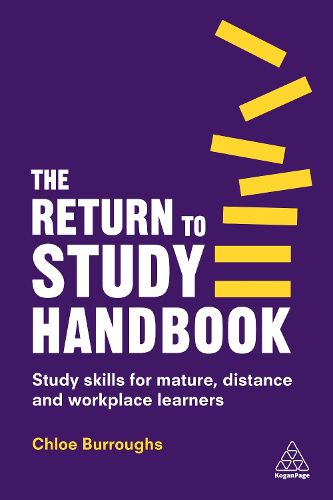 Cover image for The Return to Study Handbook: Study Skills for Mature, Distance, and Workplace Learners