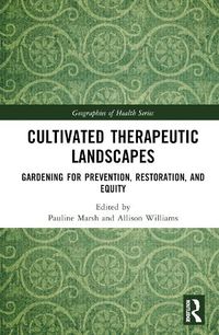 Cover image for Cultivated Therapeutic Landscapes