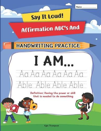 Cover image for Say It Loud!: Affirmation ABC's and Handwriting Practice