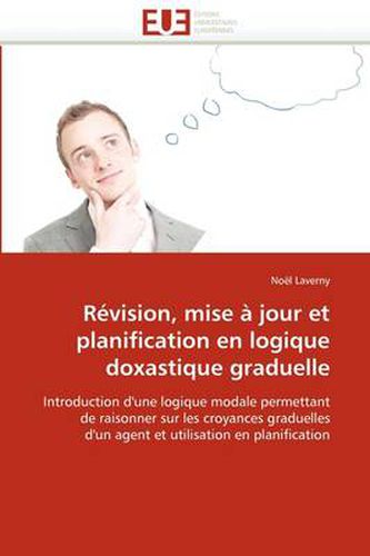 Cover image for R Vision, Mise Jour Et Planification En Logique Doxastique Graduelle